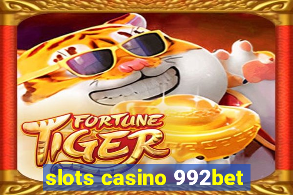 slots casino 992bet